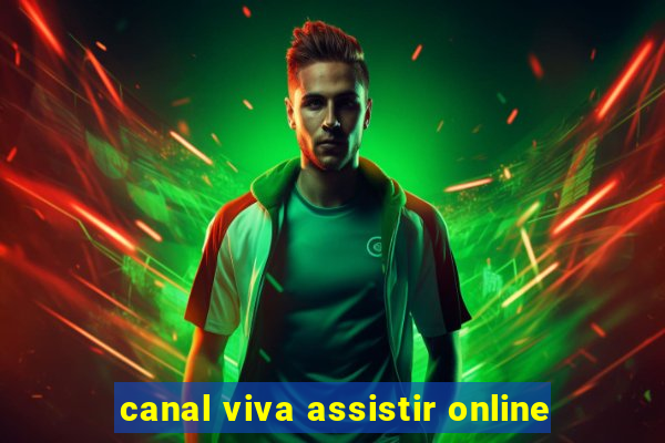 canal viva assistir online